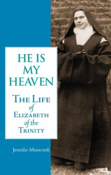 He is My Heaven: The Life of Elizabeth of the Trinity 