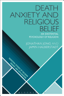 Death Anxiety and Religious Belief: An Existential Psychology of Religion