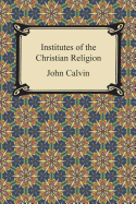 Institutes of the Christian Religion 