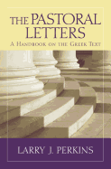 The Pastoral Letters: A Handbook on the Greek Text