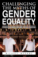 Challenging the Myths of Gender Equality: Theology and Feminism 