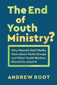 The End of Youth Ministry?
