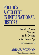 Politics and Culture in International History: From the Ancient Near East to the Opening of the Modern Age