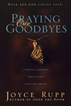 Praying Our Goodbyes: A Spiritual Companion Through Life’s Losses and Sorrows