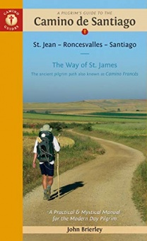 A Pilgrim's Guide to the Camino de Santiago (Camino Francés): St. Jean Pied de Port - Santiago de Compostela (2023)