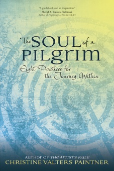 The Soul of a Pilgrim: Eight Practices for the Journey Within