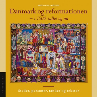 Danmark og reformationen - i 1500-tallet og nu