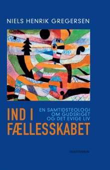 Ind i fællesskabet – en samtidsteologi om gudsriget og det evige liv