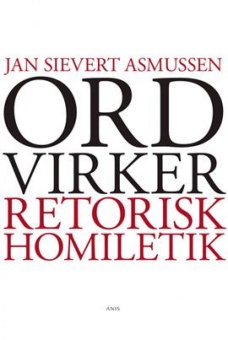Ord virker : retorisk homiletik