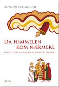  Da Himmelen kom nærmere - Fortællinger om Danmarks kristning 700-1300