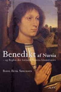 Benedikt af Nursia og reglen der formede Vestens klostervæsen 