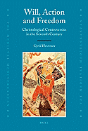 Will, Action and Freedom: Christological Controversies in the Seventh Century 
