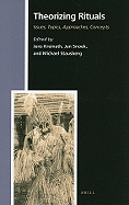 Theorizing Rituals, Volume 1 Issues, Topics, Approaches, Concepts
