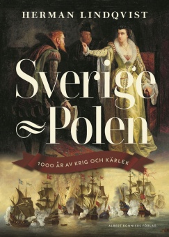 Sverige - Polen: 1000 år av krig och kärlek
