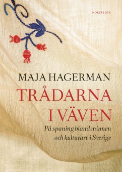 Trådarna i väven: på spaning bland minnen och kulturarv i Sverige