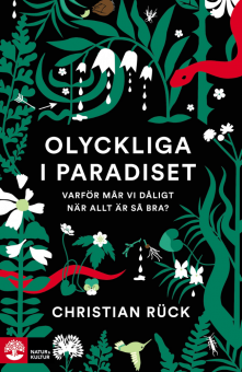 Olyckliga i paradiset: varför mår vi dåligt när allt är så bra?
