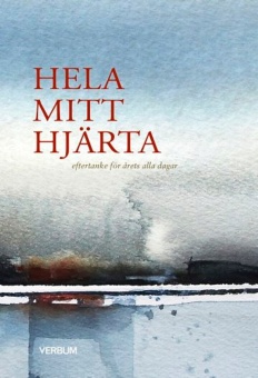 Hela mitt hjärta: eftertanke för årets alla dagar