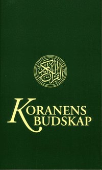 Koranens budskap - med kommentarer och noter