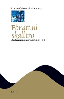 För att ni skall tro: Johannesevangeliet (NTB)