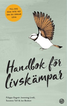 Handbok för livskämpar: Till dig som inte vet om du orkar leva