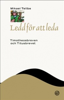 Ledd för att leda : Timotheosbreven och Titusbrevet