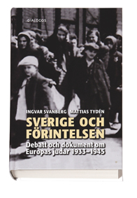 Sverige och förintelsen: debatt och dokument om Europas judar 1933-1945