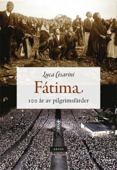 Fatima - 100 år av pilgrimsfärder