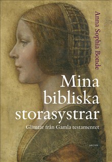 Mina bibliska storasystrar: glimtar från Gamla testamentet