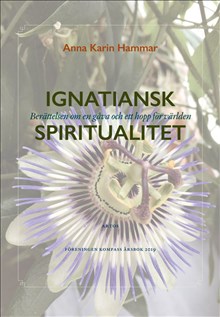Ignatiansk Spiritualitet - Berättelsen om en gåva och ett hopp för världen