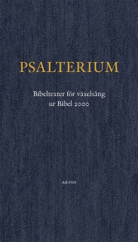 Psalterium - Bibeltexter för växelsång, ut Bibel 2000