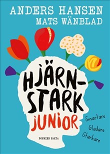 Hjärnstark junior: smartare, gladare, starkare