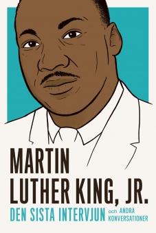 Martin Luther King: den sista intervjun och andra konversationer