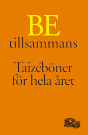 Be tillsammans - Taizéböner för hela året