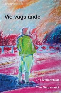 Vid vägs ände: en släktberättelse