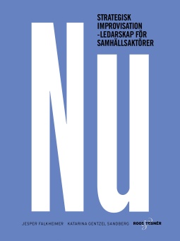 NU: Strategisk improvisation - Ledarskap för samhällsaktörer