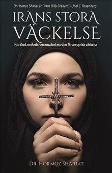 Irans stora väckelse : Hur Gud använder en omvänd muslim för att sprida väckelse
