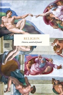 Religion: i historia, samtid och framtid