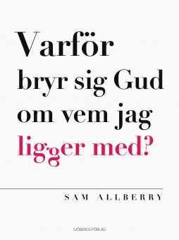 Varför bryr sig Gud om vem jag ligger med?