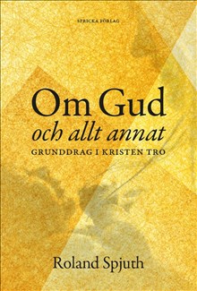 Om Gud och allt annat: Grunddrag i kristen tro