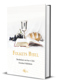 Folkets Bibel - Berättelsen om hur vi fick Svenska Folkbibeln