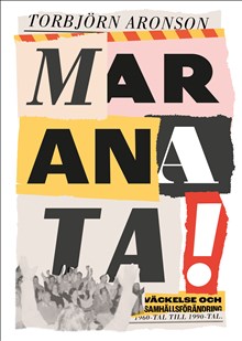 Maranata! – väckelse och samhällsförändring 1960-tal till 1990-tal