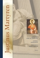 Apologi för de kristna, andra apologin samt Justinus Martyrium