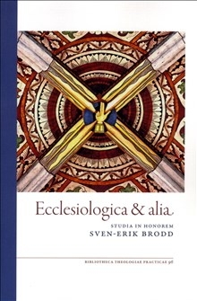 Ecclesiologica + alia : Studia in honorem Sven-Erik Brodd