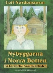 Nybyggarna i Norra Botten - en berättelse från medeltiden