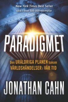 Paradigmet: den uråldriga planen bakom världshändelser i vår tid