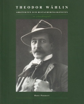 Theodor Wåhlin - arkitekten och restaureringskonsten