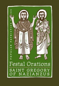 Festal Orations - Popular Patristics Series (PPS)