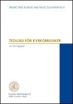 Teologi för kyrkomusiker - Perspectives in music and education No. 6