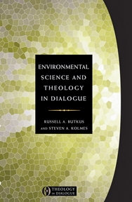 Enviromental Science and Theology in Dialogue