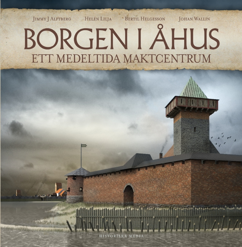 Borgen i Åhus: Ett medeltida maktcentrum